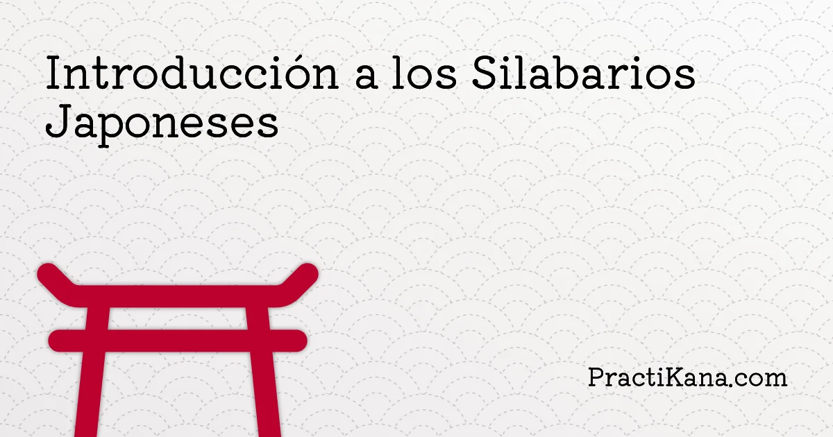 Introducción a los Silabarios Japoneses